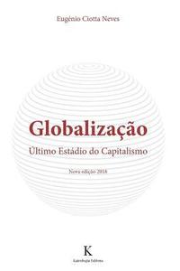 bokomslag Globalizacao - Ultimo Estadio do Capitalismo