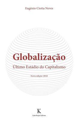 Globalizacao - Ultimo Estadio do Capitalismo 1