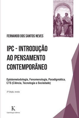 bokomslag IPC - Introducao ao Pensamento Contemporaneo: Epistemetodologia, Fenomenologia, Paradigmática, CTS (Ciência, Tecnologia e Sociedade)