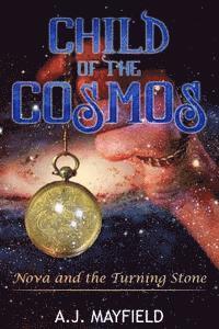 Child of the Cosmos: Nova and the Turning Stone 1