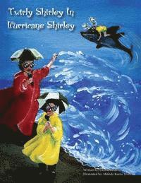 Twirly Shirley In Hurricane Shirley 1