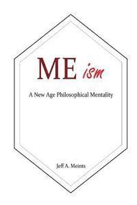 bokomslag MEism: A New Age Philosophical Mentality
