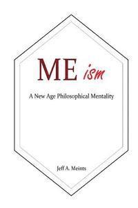 MEism: A New Age Philosophical Mentality 1