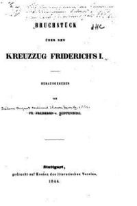 bokomslag Bruchstück über den Kreuzzug Friedrich's I.