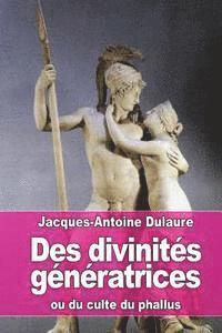 bokomslag Des divinités génératrices: ou du culte du phallus