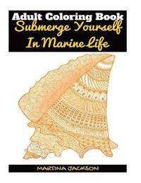 bokomslag Adult Coloring Book - Submerge Yourself In Marine Life