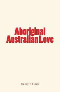 bokomslag Aboriginal Australian Love