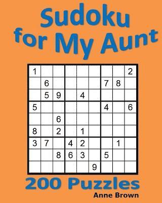 Sudoku for My Aunt: 200 Puzzles 1
