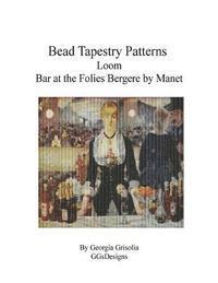 bokomslag Bead Tapestry Patterns Loom Bar at the Folies Bergere by Manet