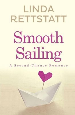 bokomslag Smooth Sailing: A Second Chance Romance