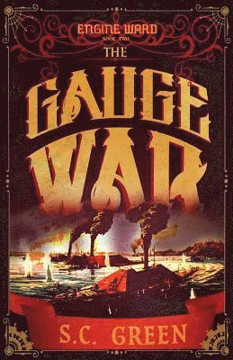 S. C. Green - The Gauge War: dark steampunk, Häftad
