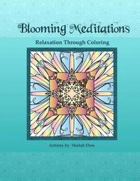 bokomslag Blooming Meditations - Relaxation Through Coloring: Blossoming Transformations & Designs for All Ages