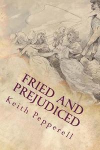 bokomslag Fried and Prejudiced: A Victorian Love Story