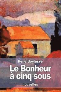 bokomslag Le Bonheur à cinq sous