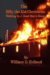 bokomslag The Billy the Kid Chronicles: Walking in a Dead Man's Shoes