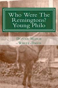 bokomslag Who Were the Remingtons? Young Philo: Young Philo