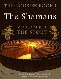 bokomslag The Courier Book I: The Shamans, The Story