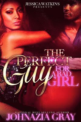 The Perfect Guy For A Bad Girl 1