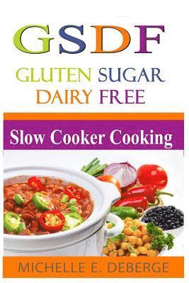bokomslag Slow Cooker Cooking: Gluten Sugar Dairy Free