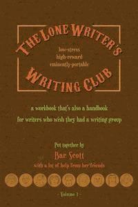 bokomslag The Lone Writer's Writing Club Volume One Pocket Edition: a workbook for writers who wish they had a writing group