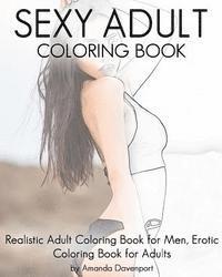 Amanda Davenport - Sexy Adult Coloring Book: Realistic Adult Coloring Book for Men, Erotic Coloring Book for Adults, Häftad