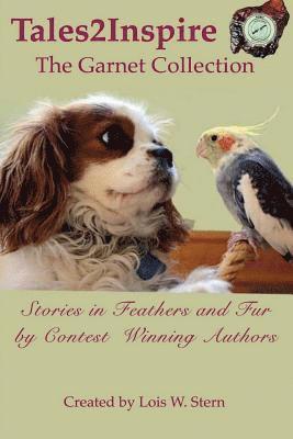 Tales2Inspire The Garnet Collection: Stories in Feathers and Fur 1