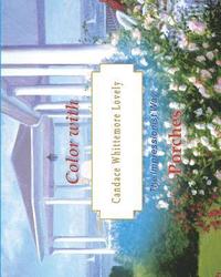 bokomslag Color with Candace Whittemore Lovely Porches: The Impressionist Way