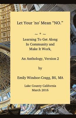 Let Your 'no' Mean No, an Anthology of Community Building Ideas: Financing and Harmonizing Your Off-Grid Community 1