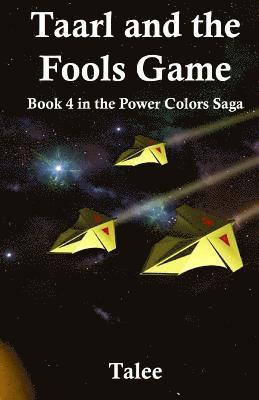 bokomslag Taarl And The Fools Game: Book 4 in the Power Colors Saga