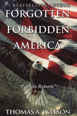 Forgotten Forbidden America_Patriots Reborn 1