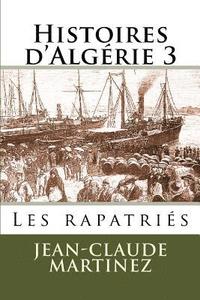 bokomslag Histoires d'Algerie 3 -: Les rapatries