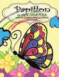 bokomslag Papillon en Gross Caracteres Livre De Coloriage Pour Adultes