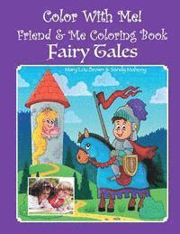 Color With Me! Friend & Me Coloring Book: Fairy Tales 1