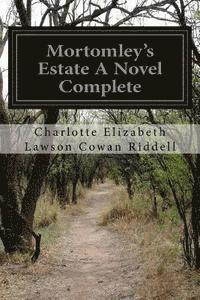 bokomslag Mortomley's Estate A Novel Complete