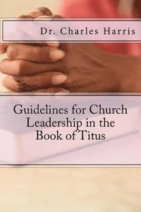 bokomslag Guidelines for Church Leadership in the Book of Titus