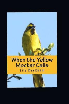 Lila M. Beckham - When the Yellow Mocker Calls, Häftad