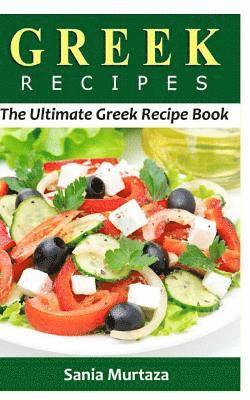 Greek Recipes: The Ultimate Recipe Book 1