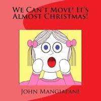 We Can't Move! It's Almost Christmas! 1