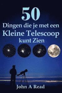 bokomslag 50 Dingen die je met een Kleine Telescoop kunt Zien