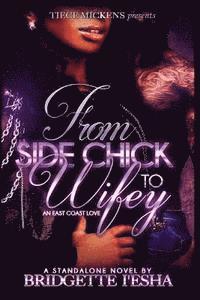 From Side Chick To Wifey: An East Coast Love 1