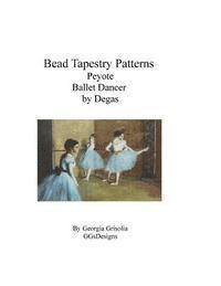 bokomslag Bead Tapestry Patterns Peyote Ballet Dancer by Degas