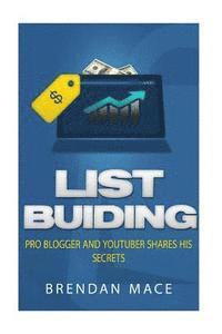 bokomslag List Building: Pro Blogger and YouTuber Shares his Serets