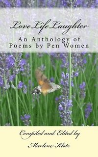 bokomslag Love Life Laughter: An anthology of poems by Boca Raton Branch Pen Women