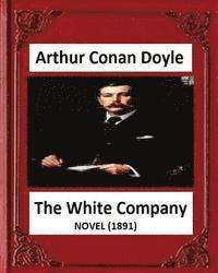 A. Conan Doyle - The White Company(1891), by A .Conan Doyle (novel), Häftad
