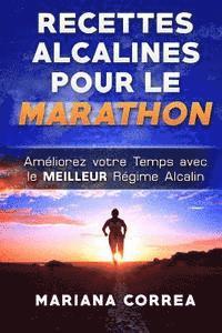 bokomslag RECETTES ALCALINES POUR Le MARATHON: Ameliorez votre Temps avec le MEILLEUR Regime Alcalin