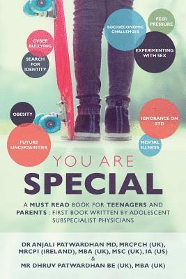 You Are Special: A Must-Read Book for Teenagers and Parents: The First Book Written by Adolescent Subspecialist Physicians 1