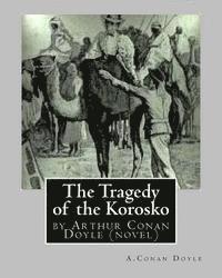 bokomslag The Tragedy of the Korosko, by A.Conan Doyle (novel)
