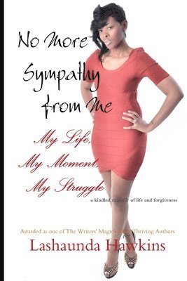 No More Sympathy From Me: My Life, My Moment, My Struggle 1