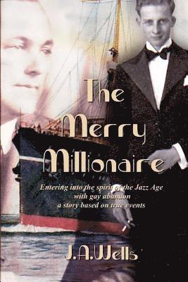 bokomslag The Merry Millionaire: Entering Into the Spirit of the Jazz Age with Gay Abandon