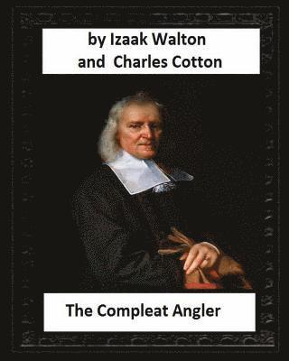 The Compleat Angler, by Izaak Walton and Charles Cotton 1